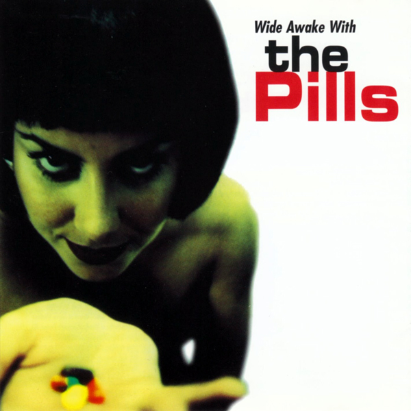 Wide Awake With The Pills